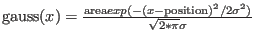 ${\rm gauss}(x)=\frac{{\rm area} exp(-(x-{\rm position})^2/2 \sigma^2)}{\sqrt{2*\pi}\sigma}$