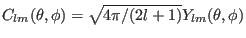 $C_{lm}(\theta,\phi) = \sqrt{4\pi / (2l+1)}
Y_{lm}(\theta,\phi)$