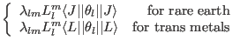 $ \left \{ \begin{array}{lr} \lambda_{lm} L_l^m \langle J \vert\vert \theta_l \v...
...rt \theta_l \vert\vert L \rangle & {\rm for~trans~metals}
\end{array} \right .$