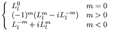 $ \left \{ \begin{array}{lr} L_l^0 & m=0 \\
(-1)^m(L_l^m-iL_l^{-m}) & m >0 \\
L_l^{-m}+iL_l^{m} &m<0 \\
\par
\end{array} \right . $