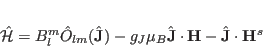 \begin{displaymath}
{\hat \mathcal H}= B_l^m \hat O_{lm}({\hat \mathbf J})
...
... J} \cdot {\mathbf H} - {\hat \mathbf J} \cdot { \mathbf H^s}
\end{displaymath}