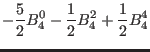 $\displaystyle -\frac{5}{2} B_4^0 -\frac{1}{2} B_4^2 +\frac{1}{2} B_4^4$