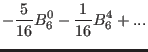 $\displaystyle -\frac{5}{16} B_6^0-\frac{1}{16} B_6^4+...$