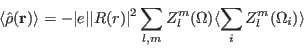 \begin{displaymath}
\langle \hat\rho(\mathbf r)\rangle=
-\vert e\vert \vert R(...
...m_{l,m}Z_l^{m}(\Omega) \langle\sum_i Z_l^{m}(\Omega_i)\rangle
\end{displaymath}