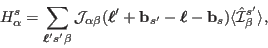 \begin{displaymath}
H_{\alpha}^s=\sum_{\ensuremath{\boldsymbol\ell}'s'\beta}
{\...
...ell}-\mathbf b_s) \langle \hat \mathcal
I^{s'}_{\beta}\rangle,
\end{displaymath}