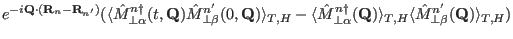 $\displaystyle e^{-i\mathbf Q \cdot (\mathbf R_n-\mathbf R_{n'})} (\langle \hat ...
...thbf Q)\rangle_{T,H} \langle \hat M^{n'}_{\perp\beta}(\mathbf Q) \rangle_{T,H})$