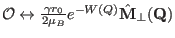 $\mathcal O \leftrightarrow \frac{ \gamma r_0}{2 \mu_B} e^{-W(Q)} \hat \mathbf M_{\perp}(\mathbf Q)$