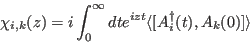 \begin{displaymath}
\chi_{i,k}(z)=i\int_0^\infty dt e^{izt} \langle [A_i^\dagger(t),A_k(0)]\rangle
\end{displaymath}