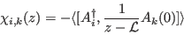 \begin{displaymath}
\chi_{i,k}(z)= -\langle [A_i^\dagger,{1\over {z-\cal
L}}A_k(0)]\rangle
\end{displaymath}