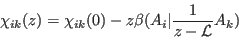 \begin{displaymath}
\chi_{ik}(z)=\chi_{ik}(0)-z\beta (A_i\vert {1\over {z-\cal L}}A_k)
\end{displaymath}