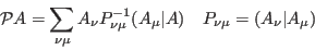 \begin{displaymath}
{\cal P} A= \sum_{\nu \mu}A_\nu P^{-1}_{\nu \mu}(A_\mu\vert A) \quad
P_{\nu\mu}=(A_\nu\vert A_\mu)
\end{displaymath}