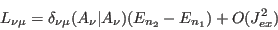 \begin{displaymath}
L_{\nu\mu}=\delta_{\nu\mu}(A_\nu\vert A_\nu) (E_{n_2}-E_{n_1} )
+O(J_{ex}^2)
\end{displaymath}