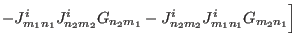 $\textstyle -J^i_{m_1n_1}J^i_{n_2m_2}G_{n_2m_1}
-J^i_{n_2m_2}J^i_{m_1n_1}G_{m_2n_1}\Bigr]$