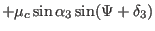 $\displaystyle +\mu_c \sin \alpha_3 \sin (\Psi +\delta_3)$