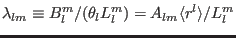 $\lambda _{lm} \equiv B_l^m/(\theta _lL_l^m)= A_{lm}\langle r^l \rangle / L_l^m$