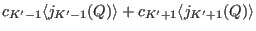 $\displaystyle c_{K'-1} \langle j_{K'-1}(Q) \rangle+c_{K'+1} \langle j_{K'+1}(Q) \rangle$