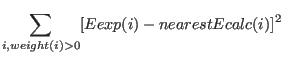 $\displaystyle \sum_{i, weight(i)>0}[Eexp(i) - nearestEcalc(i)]^2$