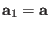 $\mathbf a_1 = \mathbf a$