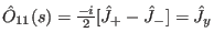 $\hat O_{11}(s)=\frac{-i}{2}[\hat J_+-\hat J_-]=\hat J_y$