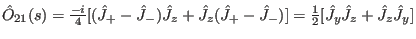 $\hat O_{21}(s)=\frac{-i}{4}[(\hat J_+-\hat J_-)\hat J_z+\hat J_z(\hat J_+-\hat J_-)]=\frac{1}{2}[\hat J_y\hat J_z+\hat J_z\hat J_y]$