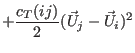 $\displaystyle + \frac{c_T(ij)}{2} (\vec U_j - \vec U_i )^2$