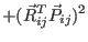 $\displaystyle + (\vec R_{ij}^T \vec P_{ij})^2$