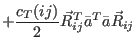 $\displaystyle + \frac{c_T(ij)}{2} \vec R_{ij}^T\bar a^T\bar a \vec R_{ij}$