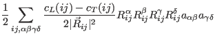 $\displaystyle \frac{1}{2} \sum_{ij,\alpha\beta\gamma\delta} \frac{c_L(ij)-c_T(i...
...ha}R_{ij}^{\beta}R_{ij}^{\gamma}R_{ij}^{\delta}
a_{\alpha\beta}a_{\gamma\delta}$