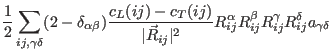 $\displaystyle \frac{1}{2}\sum_{ij,\gamma\delta} (2-\delta_{\alpha\beta})\frac{c...
...2}
R_{ij}^{\alpha}R_{ij}^{\beta}R_{ij}^{\gamma}R_{ij}^{\delta}
a_{\gamma\delta}$