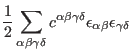 $\displaystyle \frac{1}{2}\sum_{\alpha\beta\gamma\delta} c^{\alpha\beta\gamma\delta} \epsilon_{\alpha\beta}\epsilon_{\gamma\delta}$