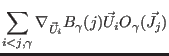 $\displaystyle \sum_{i<j,\gamma}\nabla_{\vec U_i} B_{\gamma}(j) \vec U_i O_{\gamma}(\vec J_j)$