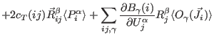 $\displaystyle +2 c_T(ij) \vec R_{ij}^{\beta} \langle P_{i}^{\alpha} \rangle
+ \...
...ma}(i)}{\partial U_j^{\alpha}} R_j^{\beta} \langle O_{\gamma}(\vec J_i) \rangle$