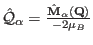 $\hat \mathcal Q_{\alpha}=\frac{\hat \mathbf M_{\alpha}(\mathbf Q)}{-2 \mu_B}$