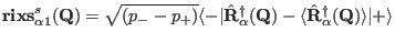 ${{\mathbf r\mathbf i\mathbf x\mathbf s}^s_{\alpha1}}(\mathbf Q)=\sqrt{(p_--p_+)...
...athbf Q)-\langle \hat \mathbf R_{\alpha}^{\dag }(\mathbf Q)\rangle\vert+\rangle$