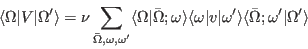 \begin{displaymath}\langle\Omega\vert V\vert\Omega'\rangle = \nu \sum_{\bar{\Ome...
...t\omega'\rangle \langle\bar{\Omega};\omega'\vert\Omega'\rangle \end{displaymath}