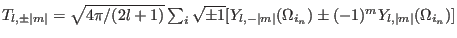 $T_{l,\pm\vert m\vert}=\sqrt{4\pi/(2l+1)}\sum_i \sqrt{\pm1}[Y_{l,-\vert m\vert}(\Omega_{i_n})\pm (-1)^m Y_{l,\vert m\vert}(\Omega_{i_n})]$