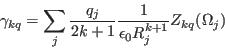 \begin{displaymath}
\gamma_{kq}=\sum_j \frac{q_j}{2k+1}\frac{1}{\epsilon_0R_j^{k+1}}Z_{kq}(\Omega_j)
\end{displaymath}