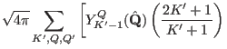 $\displaystyle \sqrt{4\pi}\sum_{K',Q,Q'} \left [ %
Y_{K'-1}^{Q}(\hat \mathbf Q) \left (\frac{2K'+1}{K'+1}\right ) \right.$