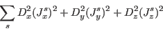 \begin{displaymath}
\sum_s D_x^2 (J_x^s)^2 + D_y^2 (J_y^s)^2 +D_z^2 (J_z^s)^2
\end{displaymath}