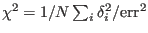 $\chi^2=1/N\sum_i \delta_i^2/{\rm err}^2$